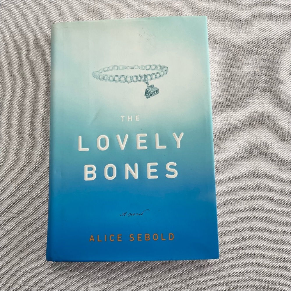 The Lovely Bones A novel by Alice Sebold , Hardcover Book